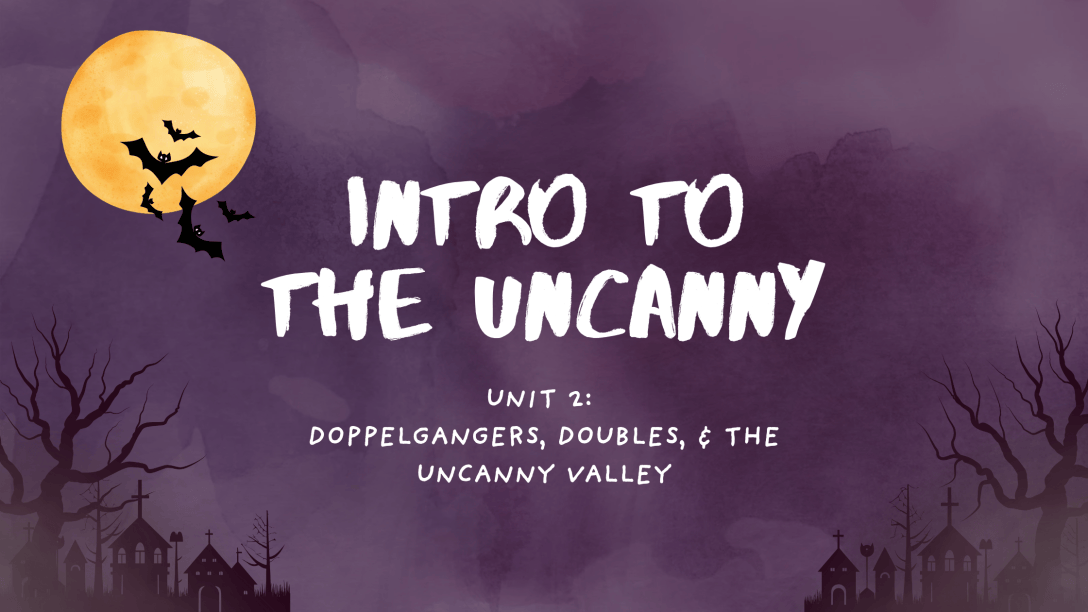 Doppelgangers, Doubles, and the Uncanny Valley