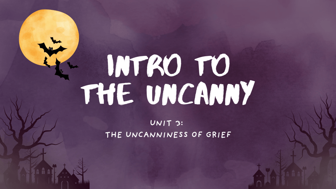 the uncanniness of grief